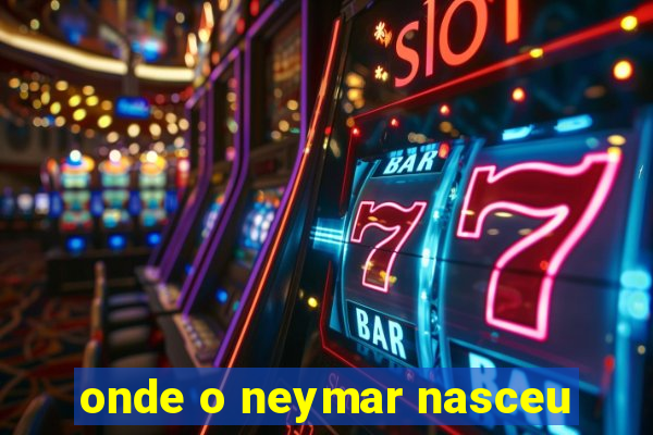 onde o neymar nasceu